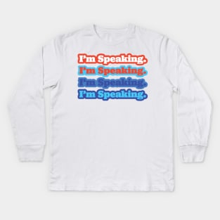 I'm Speaking Kamala Harris Biden 2020 Kids Long Sleeve T-Shirt